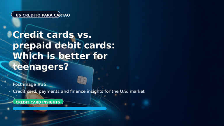 Credit cards vs. prepaid debit cards: Which is better for teenagers?