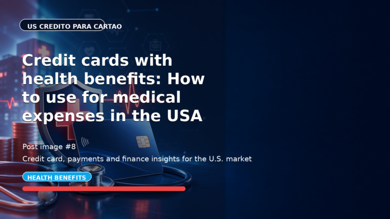 Credit cards with health benefits: How to use for medical expenses in the USA