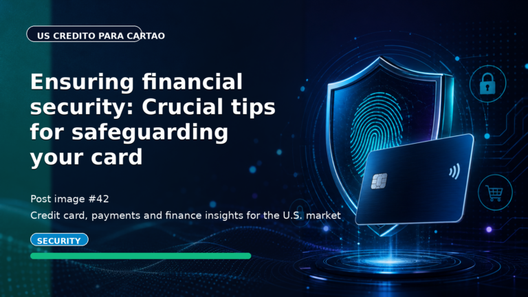 Ensuring financial security: Crucial tips for safeguarding your card transactions in the USA