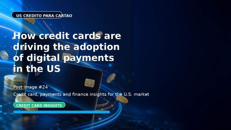 How credit cards are driving the adoption of digital payments in the US