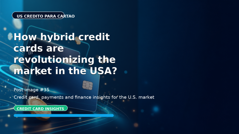 How hybrid credit cards are revolutionizing the market in the USA?