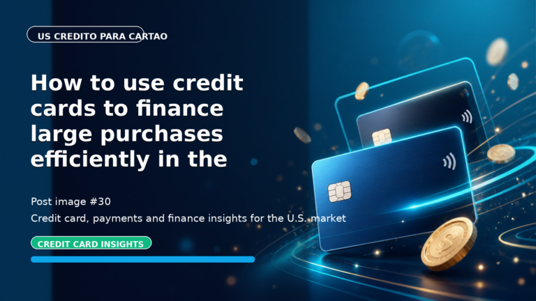 How to use credit cards to finance large purchases efficiently in the USA!