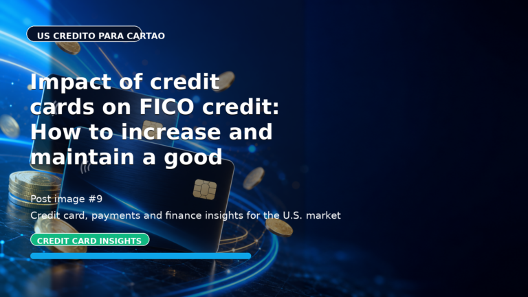 Impact of credit cards on FICO credit: How to increase and maintain a good score in the US