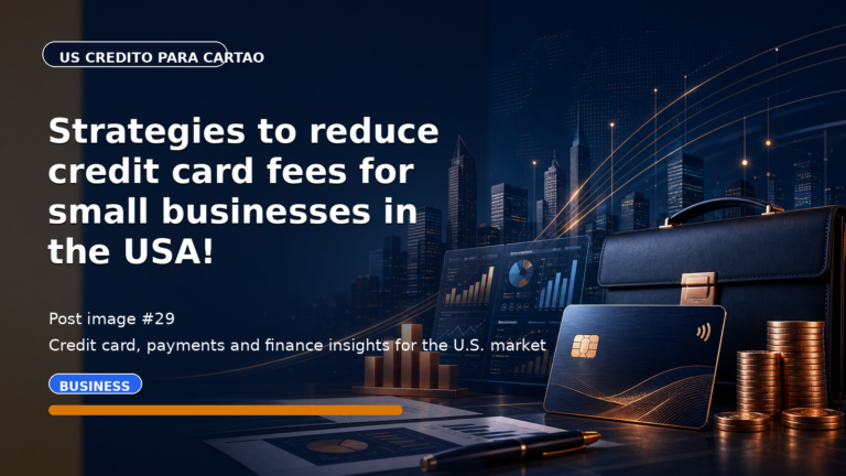Strategies to reduce credit card fees for small businesses in the USA!