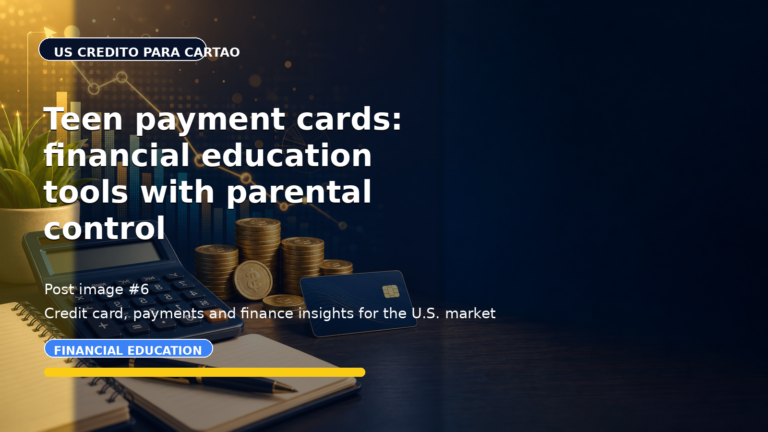 Teen payment cards: financial education tools with parental control