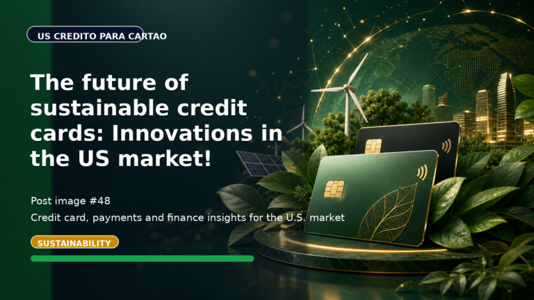 The future of sustainable credit cards: Innovations in the US market!
