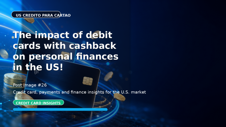 The impact of debit cards with cashback on personal finances in the US!