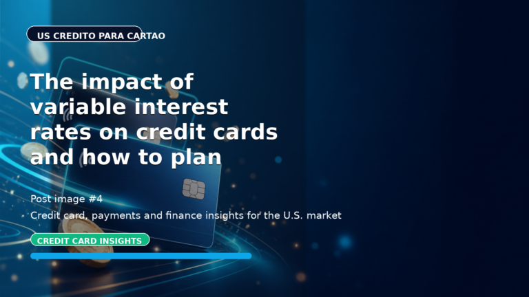 The impact of variable interest rates on credit cards and how to plan payment in the US