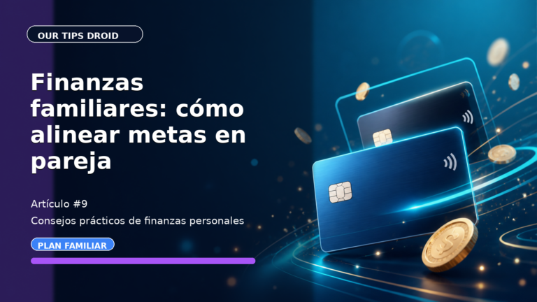 Finanzas familiares: cómo alinear metas en pareja